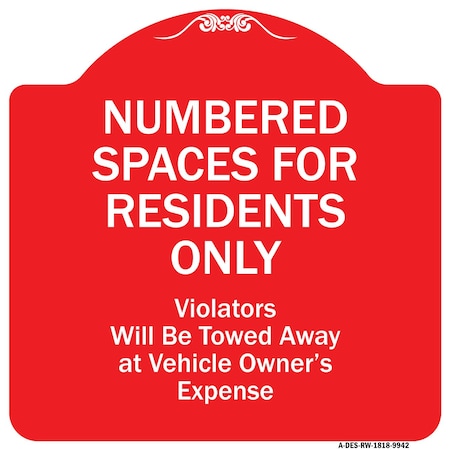 Signmission Numbered Spaces Residents Only Violators Will Be Towed Away At Vehicle Owners Expense, RW-1818-9942 A-DES-RW-1818-9942